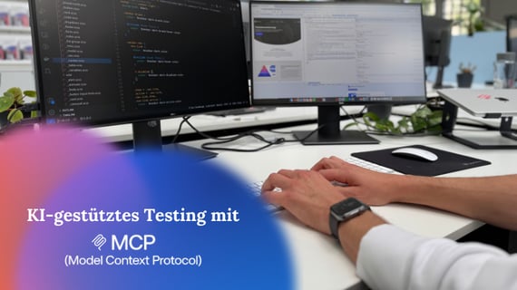 KI gestütztes Testing mit MCP (Model Context Protocol)